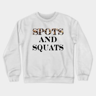 Spots and Squats Crewneck Sweatshirt